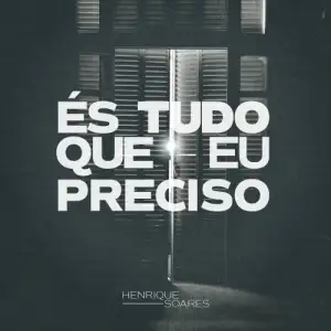 És Tudo Que Eu Preciso